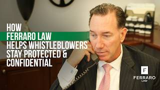 How Ferraro Law Helps Whistleblowers Stay Protected & Confidential