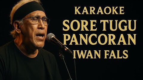 Sore Tugu Pancoran - Iwan Fals Karaoke