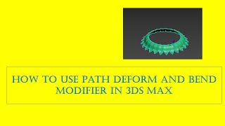 how to use path deform modifier(wsm) in 3ds max Update