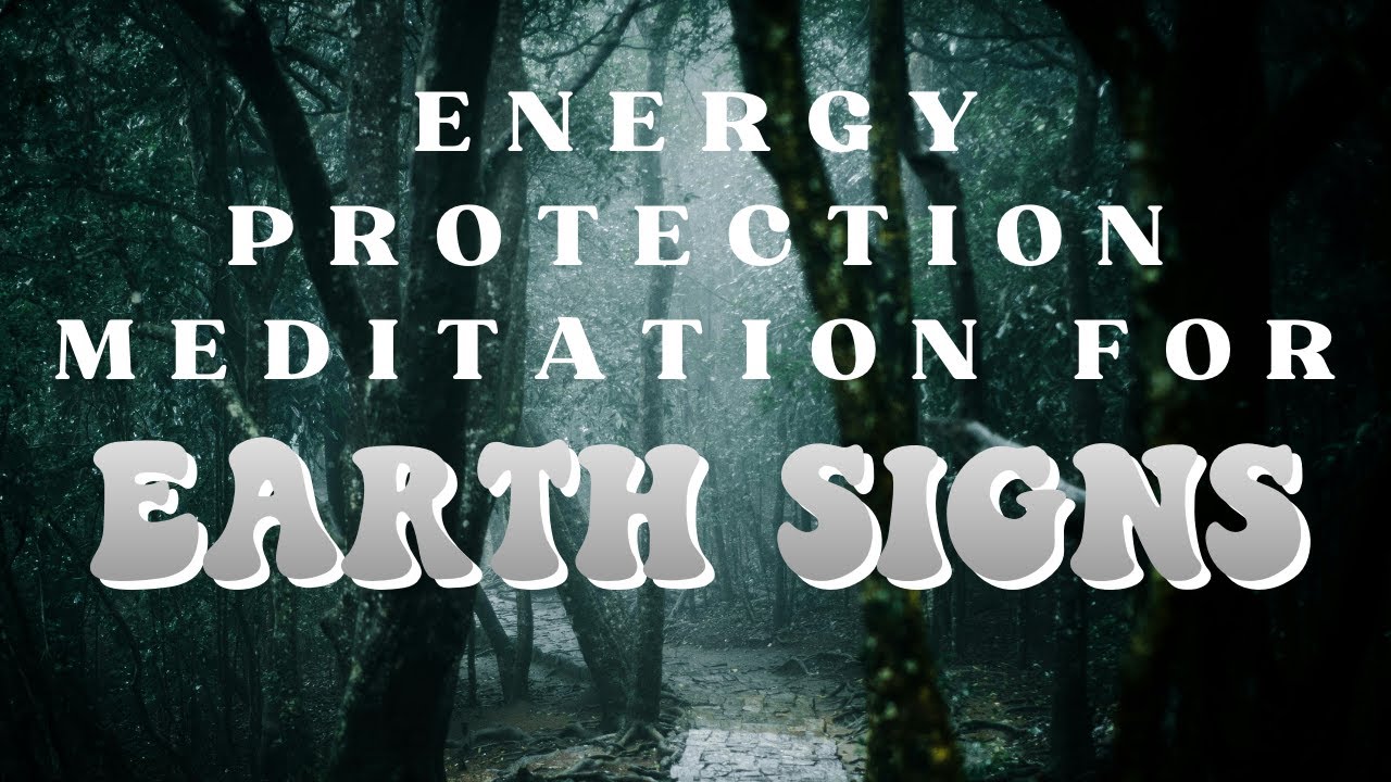Guided Meditation for Earth Signs - Protection & Sustainable Strength