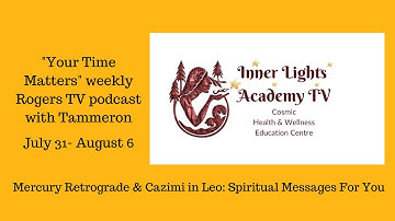 Mercury Retrograde & Cazimi in Leo: Spiritual Messages for YOU