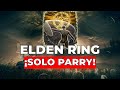Solo PARRY - Elden Ring (DIA 2)