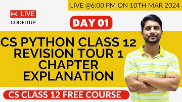 Day 01 | CS Python Class 12 | Chapter 01 | Python Revision Tour 01
