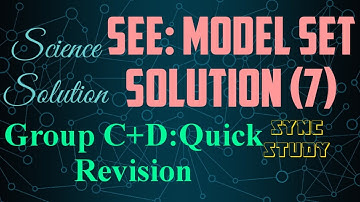 SEE 2078-2079: MODEL SET SOLUTION (7): Group C+D- Science Quick Revision