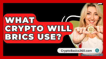 What Crypto Will Brics Use? - CryptoBasics360.com