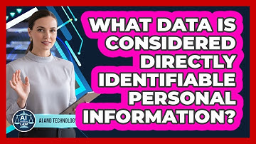 What Data Is Considered Directly Identifiable Personal Information?