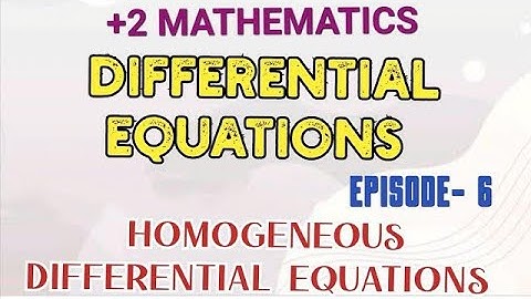 +2 MATHEMATICS//CHAPTER 9/PART 6/HOMOGENEOUS DIFFERENTIAL EQUATIONS AND ITS SOLUTIONS/NON FOCUS AREA
