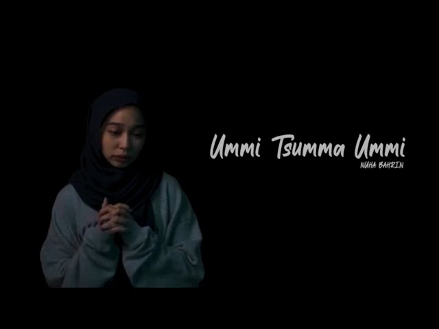 Nuha Bahrin - Ummi Tsumma Ummi (Cover Version) class=