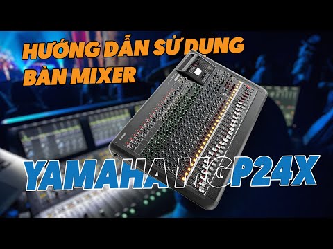 Lạc Việt Audio | Hướng dẫn sử dụng chi tiết nhất Bàn mixer Yamaha MGP24X | 0982 655 355