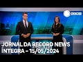 Jornal da Record News - 15/05/2024