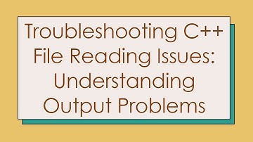 Troubleshooting C++ File Reading Issues: Understanding Output Problems