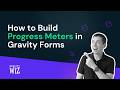 How to Build Progress Meters in Gravity Forms (Free Plugin)