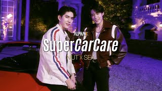 'SuperCarCare' Covered by “Nut Thanat x Sea Tawinan” | ALPHA X