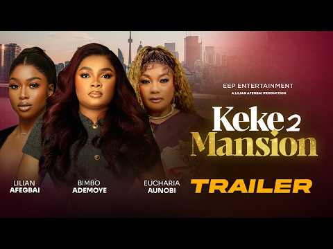 KEKE 2 MANSION (Trailer) - Dropping 6PM today | Bimbo Ademoye, Lilian Afegbai, Eucharia #movie