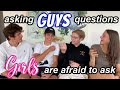 ASKING GUYS QUESTIONS GIRLS ARE TOO AFRAID TO ASK | PG13