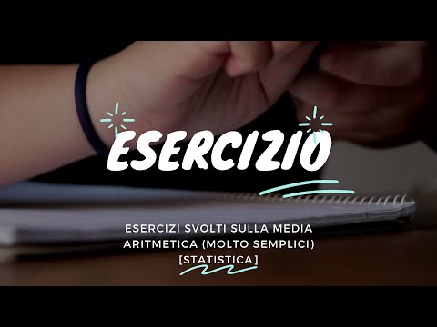 Esercizi svolti sulla media aritmetica (molto semplici) - [Statistica]