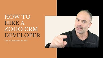 5 Simple Questions to Ask When Interviewing A Zoho CRM Developer