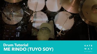 Me Rindo (Tuyo Soy) | Play-Through Video: Drums | Gateway Worship Español