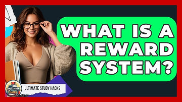 What Is A Reward System? - Ultimate Study Hacks