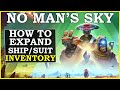 No Mans Sky How To Increase Inventory For Your Suit And Ship