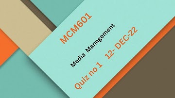 MCM601 Media Management Quiz No 1