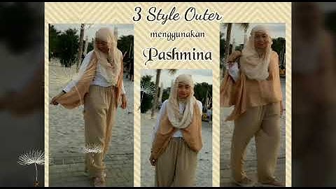 3 Style Outer menggunakan Pashmina
