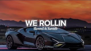 WE ROLLIN || Slowed &Reverb || SHUBH @SHUBHWORLDWIDE