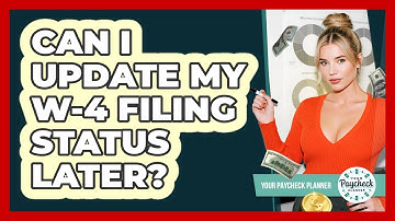 Can I Update My W-4 Filing Status Later?