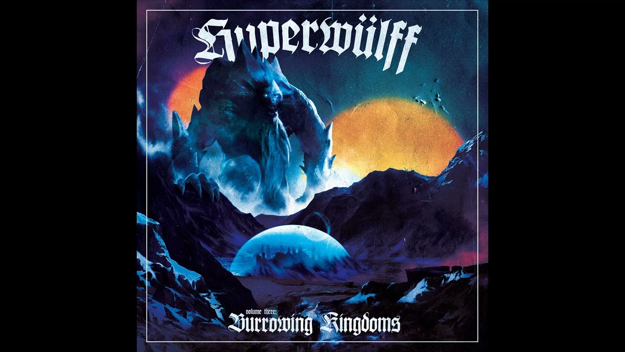 Hyperwülff - Volume Three: Burrowing Kingdoms (Full Album) 2022