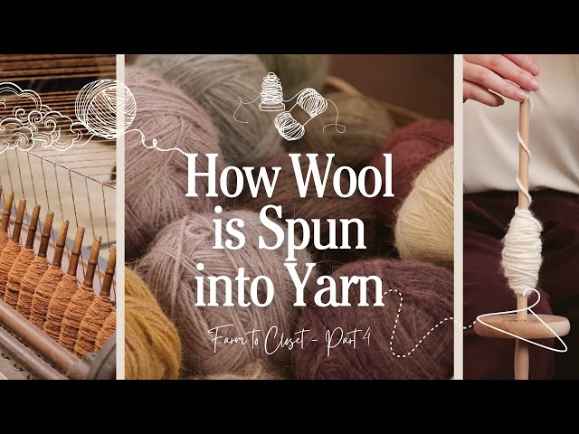 Part 4 - Turning Raw Wool into Yarn | Farm to Closet - YouTube