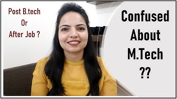 Mtech after Graduation or After Job | Is Mtech worth doing it ?