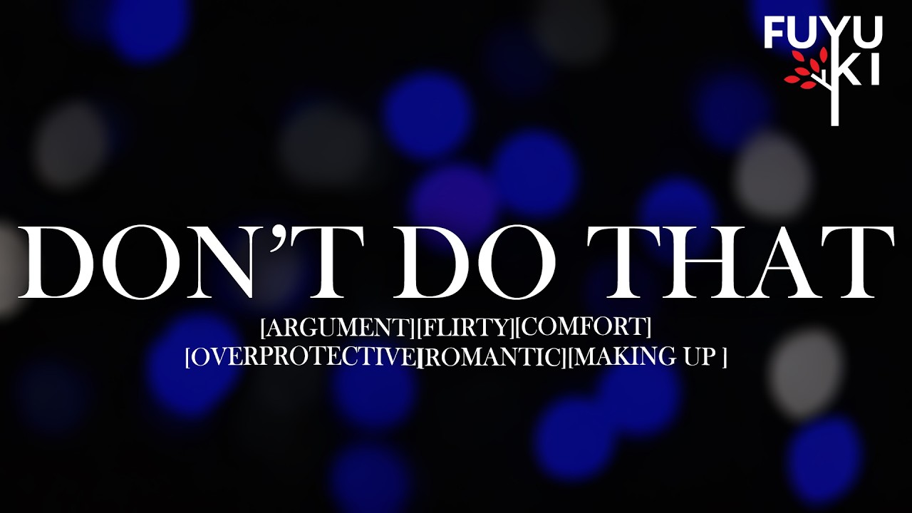 Your Overprotective Boyfriend Snaps [Argument] [Making Up] [Comfort] Roleplay