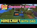 MINECRAFT WITH DAD Cammi&#39;s World : Series [1] Episode [1]