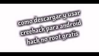 como descargar e instalar creehack no root