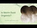 Is Sevin Dust Organic?