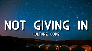 Culture Code - Not Giving In (Lyrics)