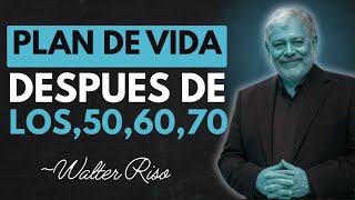 PLAN DE VIDA DESPUÉS DE LOS 50, 60 Y 70 AÑOS | 12 CONSEJOS PARA VIVIR FELIZ Y EN PAZ | Walter Riso