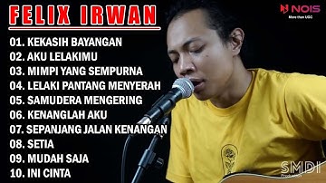 FELIX IRWAN FULL ALBUM 2022 | COVER AKUSTIK KEKASIH BAYANGAN