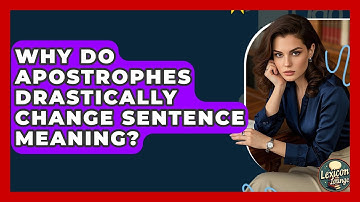 Why Do Apostrophes Drastically Change Sentence Meaning? - Lexicon Lounge