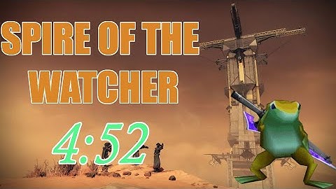 Spire of the Watcher in under 5 minutes ! (4:52 PB)