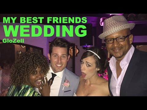 My Best Friends Wedding - GloZell