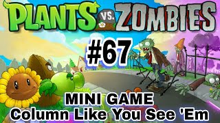 Plants vs Zombies Mini Game Column Like You See 'Em #67-1000