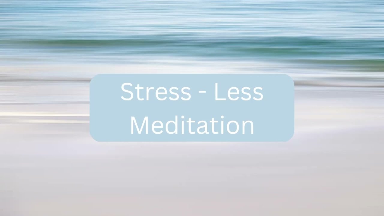 Stress - Less Meditation