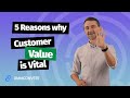 The top 5 Reasons why Customer Value is vital for your business - Omniconvert eCommerce Tips