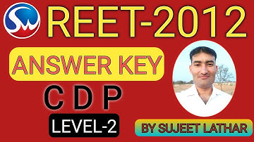 REET-2012 ANSWER KEY || SUJEET LATHAR || LEVEL-2 || CHILD DEVELOPMENT & PEDAGOGY | CDP | PSYCHOLOGY