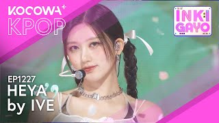 IVE - HEYA | SBS Inkigayo EP1227 | KOCOWA 