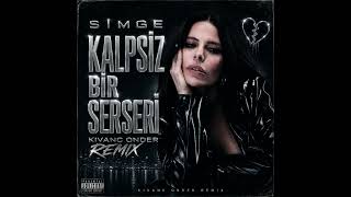 Simge - Kalpsiz Bir Serseri (Kıvanç Önder Remix)
