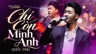 Chỉ Còn Mình Anh - Quốc Phú | Cat & Mouse Live Music