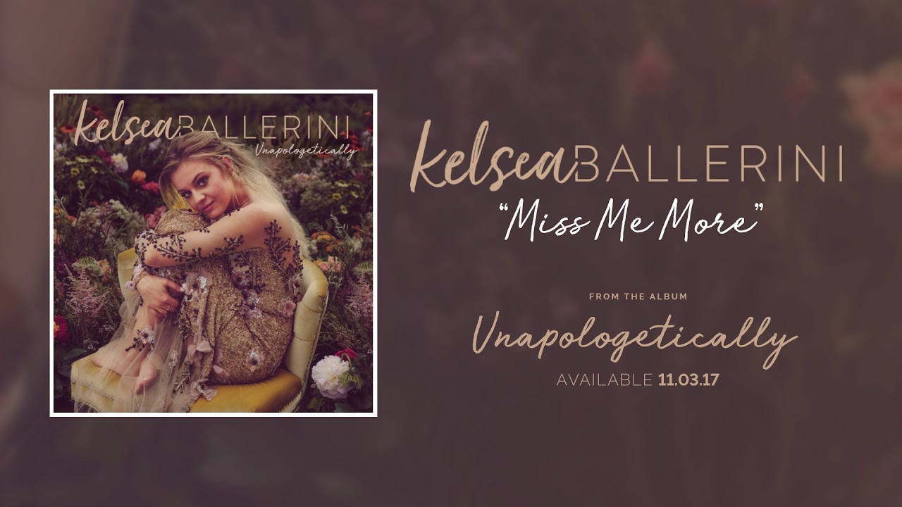 Kelsea Ballerini   Miss Me More Official Audio