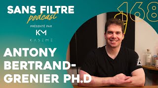 Sans Filtre - Croyances Vs Connaissances Avec Antony Bertrand-Grenier Ph.d.
